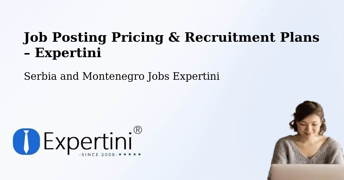 Job Posting Pricing & Recruitment Plans – Moose Factory - Moose Factory, Serbia and Montenegro Jobs Expertini